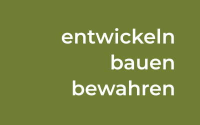 entwickeln bauen bewahren